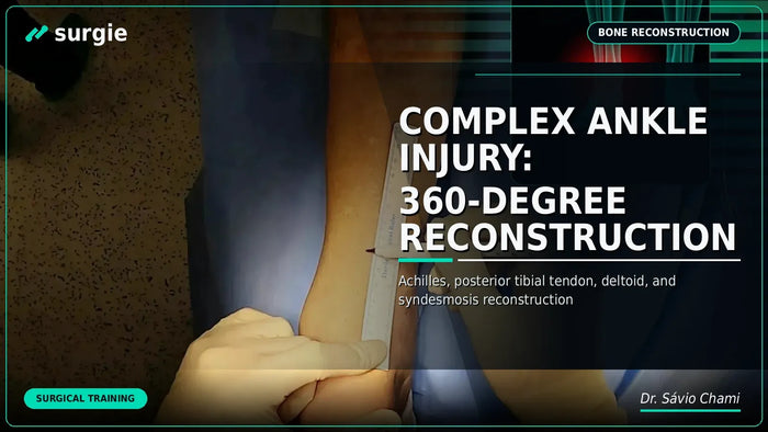 Complex Ankle Injury: 360-Degree Reconstruction
